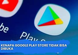 Mengapa Play Store Tidak Bisa Download Aplikasi